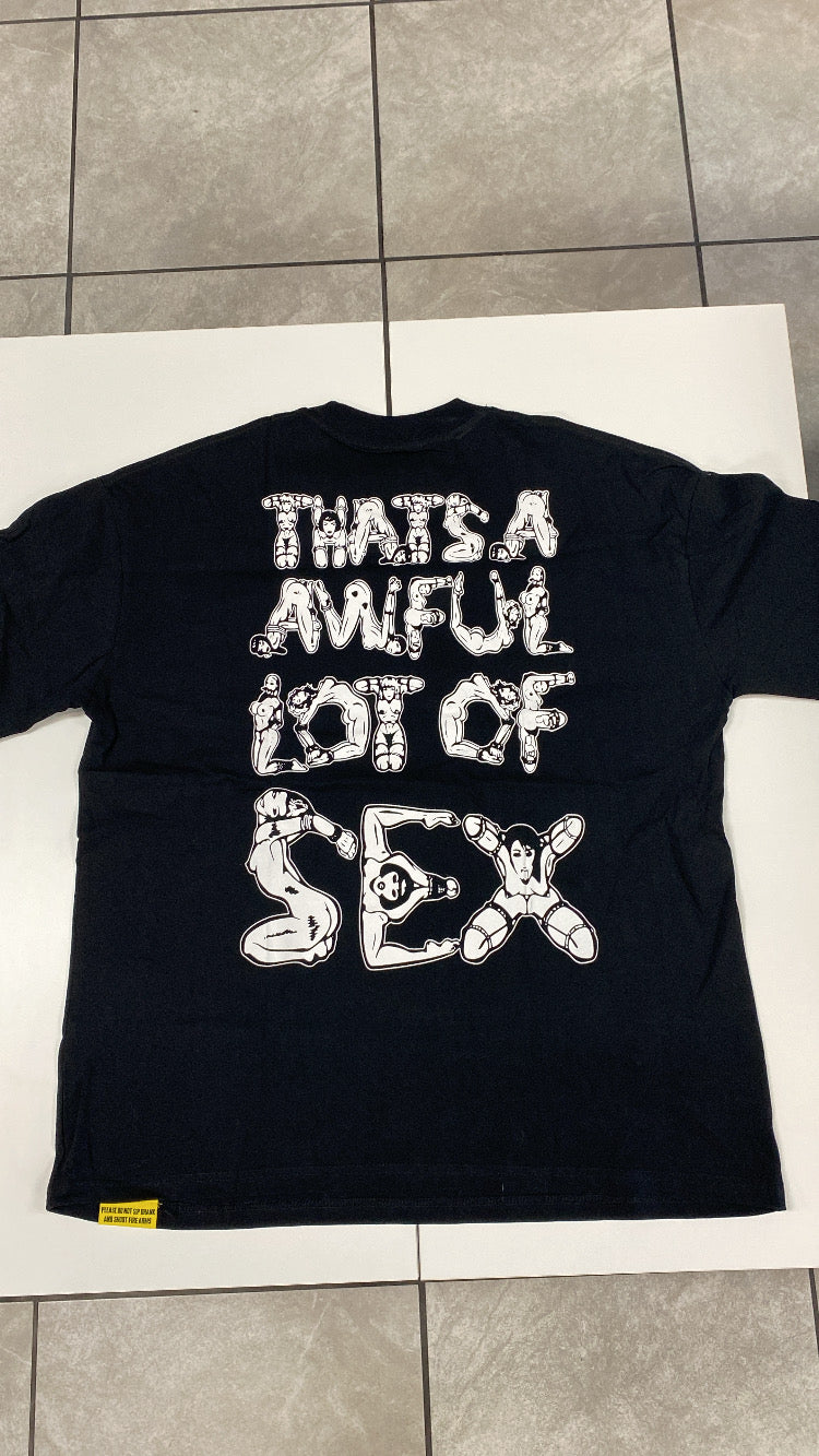 Thats awful lot of cough syrup  - s.e.x tee